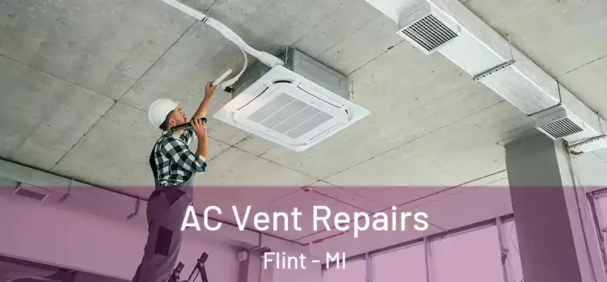 AC Vent Repairs Flint - MI