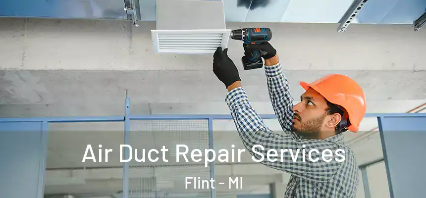  Air Duct Repair Services Flint - MI