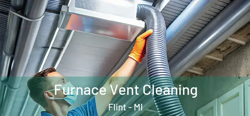 Furnace Vent Cleaning Flint - MI