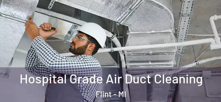  Hospital Grade Air Duct Cleaning Flint - MI