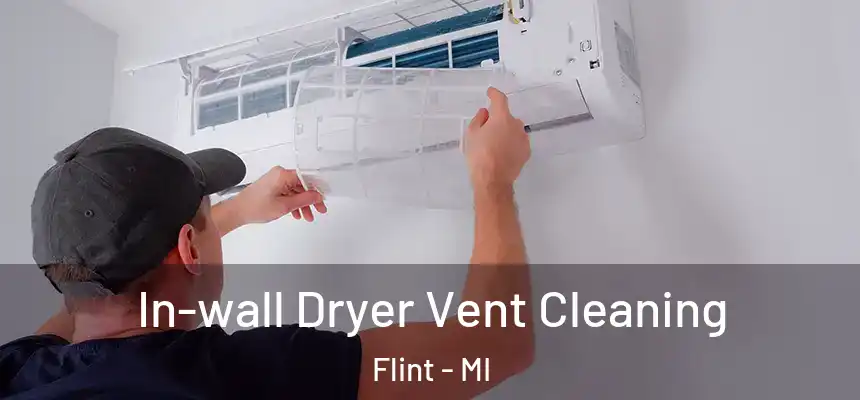 In-wall Dryer Vent Cleaning Flint - MI