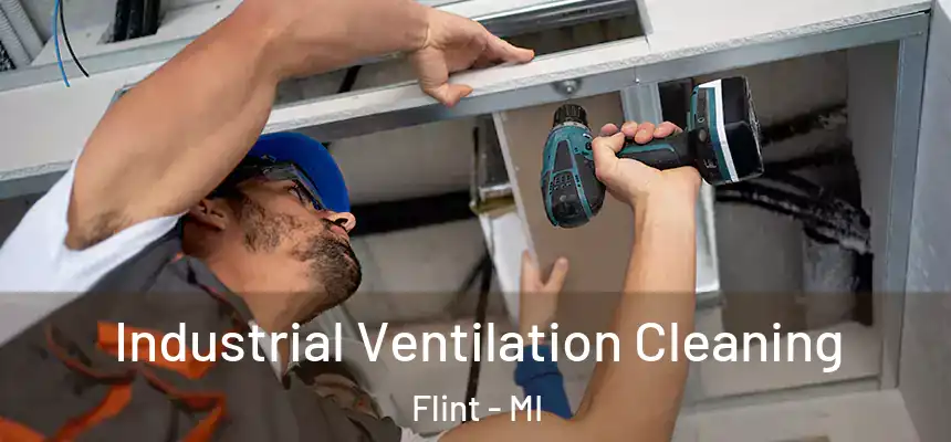 Industrial Ventilation Cleaning Flint - MI
