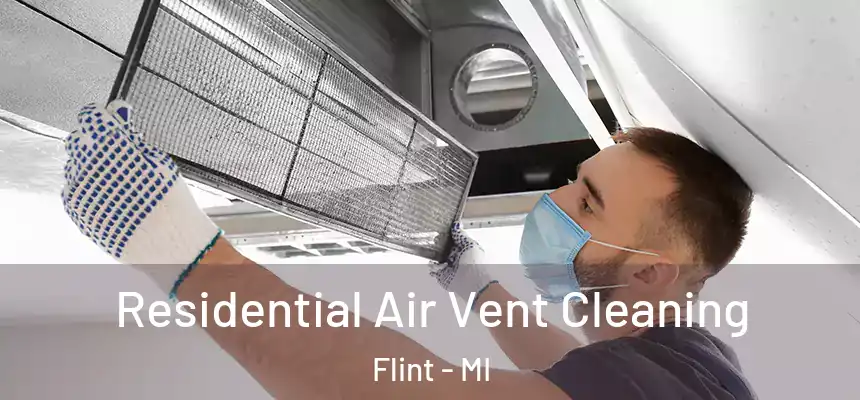 Residential Air Vent Cleaning Flint - MI