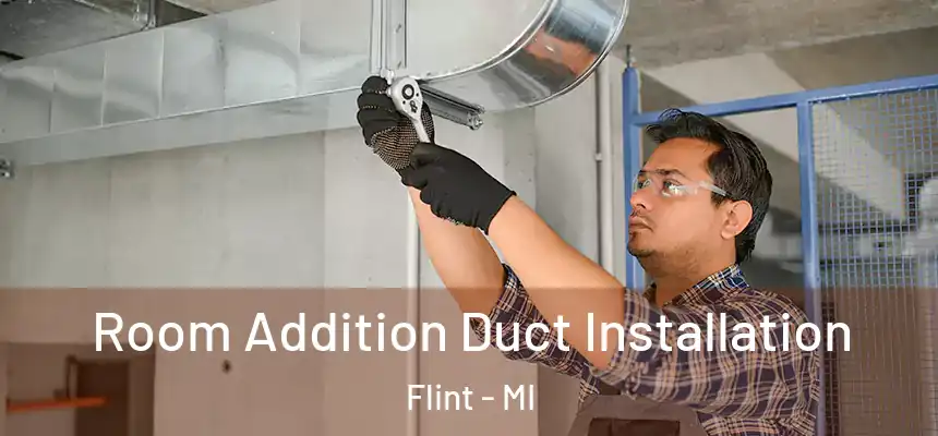 Room Addition Duct Installation Flint - MI