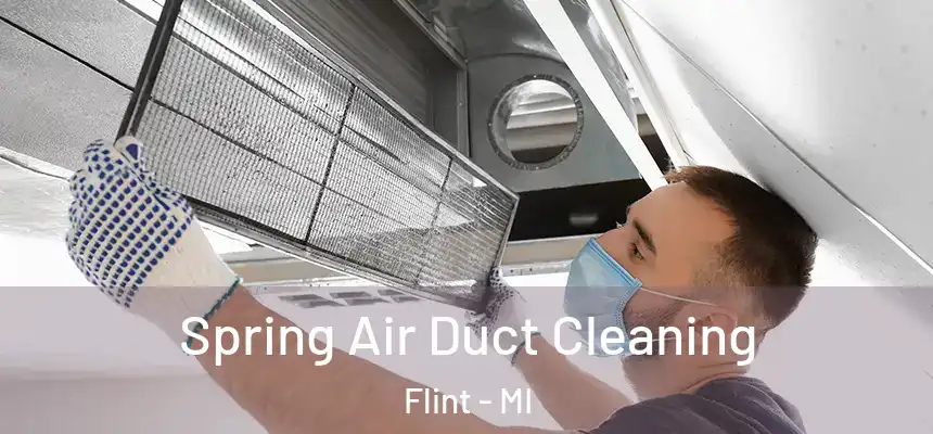 Spring Air Duct Cleaning Flint - MI